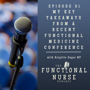 My Key Takeaways from a Recent Functional Medicine Conference