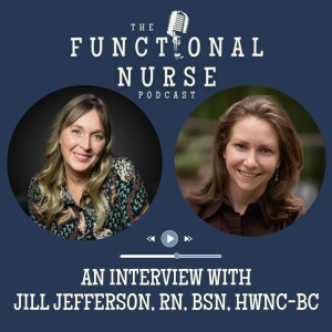 An Interview with Jill Jefferson: a Nurse Coach Incorporating Functional Medicine into Her Private Practice