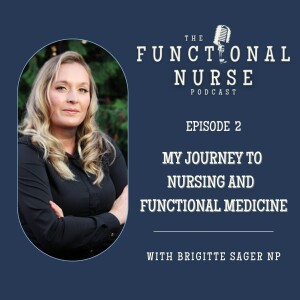 My Journey to Nursing and Functional Medicine