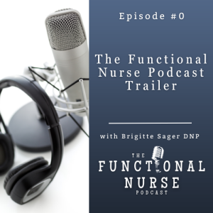 The Functional Nurse Podcast Trailer