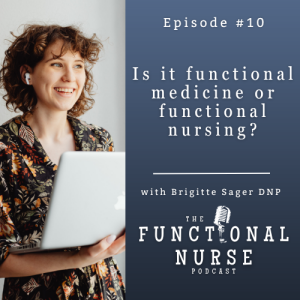Is it Functional Medicine or Functional Nursing?  What Should I Call Myself?