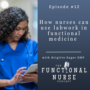 How Nurses Can Use Lab Work in Functional Medicine