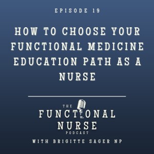How To Choose Your Functional Medicine Education Path As A Nurse
