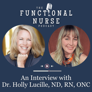 An Interview with Dr. Holly Lucille, ND, RN, ONC with Fullscript