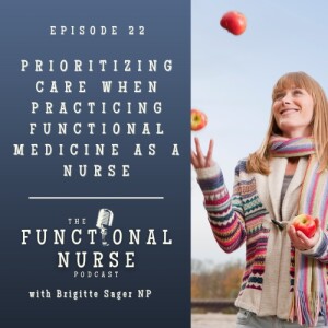 Prioritizing Care When Practicing Functional Medicine As A Nurse