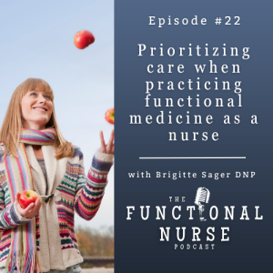 Prioritizing Care When Practicing Functional Medicine As A Nurse