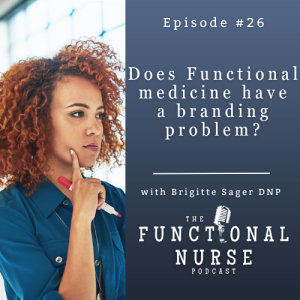 Does Functional Medicine Have A Branding Problem?