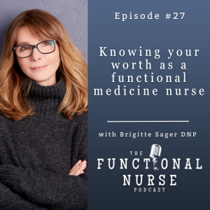 Knowing Your Worth As A Functional Medicine Nurse
