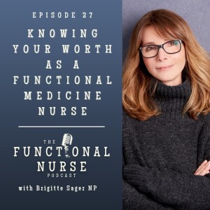 Knowing Your Worth As A Functional Medicine Nurse
