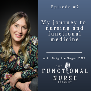 My Journey to Nursing and Functional Medicine
