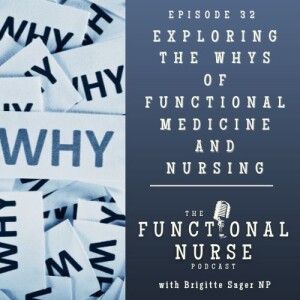 Exploring The WHY's Of Functional Medicine And Nursing