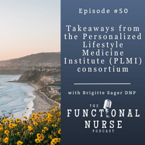 Takeaways From The Personalized Lifestyle Medicine Institute (PLMI) Consortium