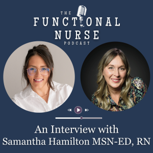 Interview With Samantha Hamilton MSN-ED, RN