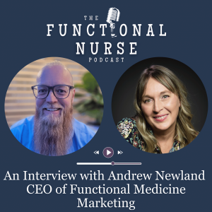 Interview With Andrew Newland CEO of Functional Medicine Marketing