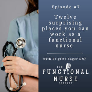 Twelve Surprising Places You Can Work As a Functional Nurse