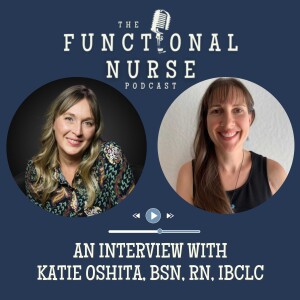An Interview with Katie Oshita: a Lactation Consultant and Functional Nurse