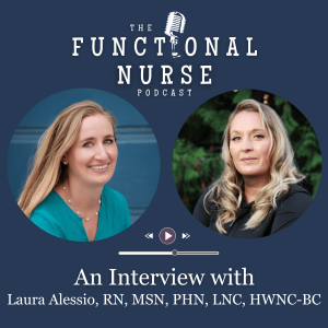 Interview with Laura Alessio, RN, MSN, PHN, LNC, HWNC-BC