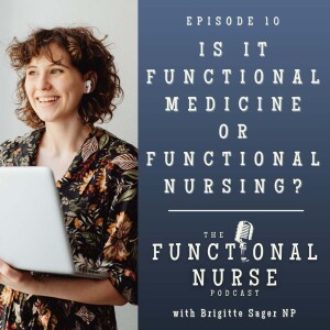 Is it Functional Medicine or Functional Nursing?  What Should I Call Myself?