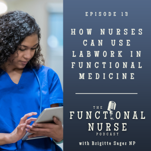 How Nurses Can Use Lab Work in Functional Medicine