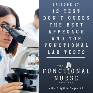 Is Test, Don’t Guess The Best Approach? & Top Functional Lab Tests!