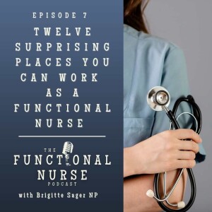 Twelve Surprising Places You Can Work As a Functional Nurse