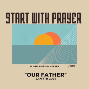 Start With Prayer: ”Our Father”