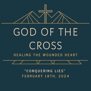 God of the Cross - "Conquering Lies"