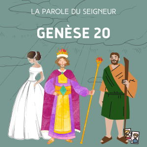 Genèse 20 - Lecture & méditation biblique