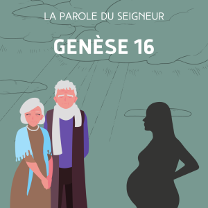 Genese 16 - Lecture & méditation biblique