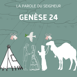 Genèse 24 - Lecture & méditation biblique