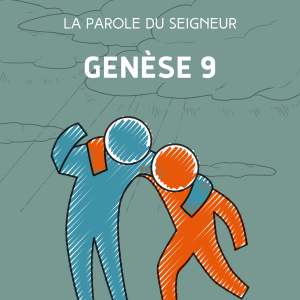 Genèse 9 - Lecture & méditation biblique