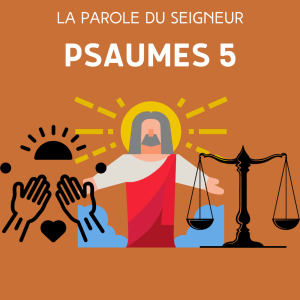 Psaumes 5 - Lecture & méditation biblique