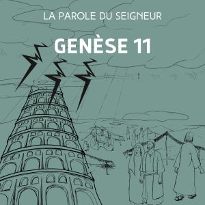 Genèse 11 - Lecture & méditation biblique