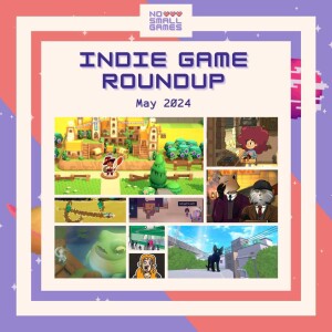 Indie Game Roundup - May 2024