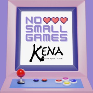 Ep. 19 - Kena: Bridge of Spirits feat. dprince216