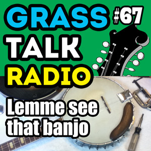 GTR-067 - Lemme See That Banjo