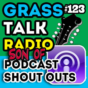 GTR-123 - Son of Podcast Shoutouts