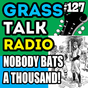 GTR-127 - Nobody Bats a Thousand