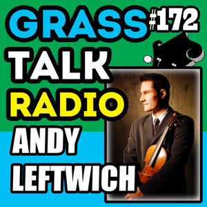 GTR-172 - Andy Leftwich Interview