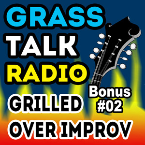 GTR - Bonus 02 - Grilled Over Improv