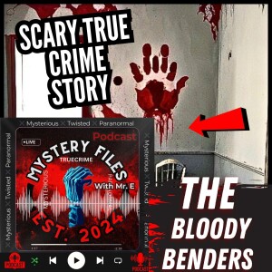 "The Bloody Benders: Kansas’ House of Horrors"