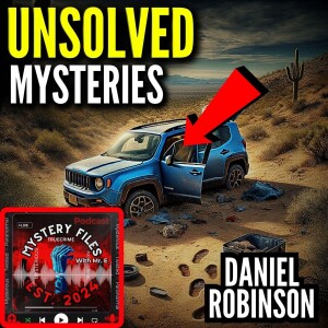 The Vanishing of Daniel Robinson: A Desert Mystery That Makes No Sense