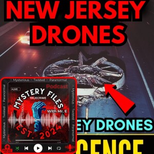 New Jersey Drone Mystery- Government Physop Or Extraterrestrials?
