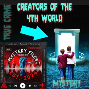 The Sinister Creators Of The FOURTH WORLD (1st Exclusive Podcast)
