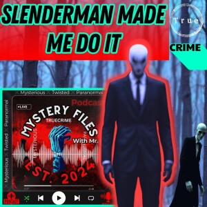 When two young best friends do the unthinkable (slender man)