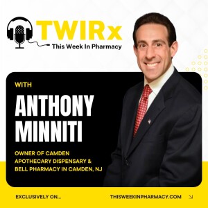 Building a Sustainable Pharmacy: Preparing for 2025 with Anthony Minniti, PharmD | TWIRx