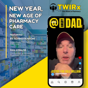 New Year, New Age of Pharmacy Care, with Angry Dad | TWIRx