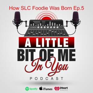 How SLC Foodie Was Born Ep.5