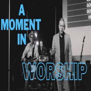 A Moment In Worship