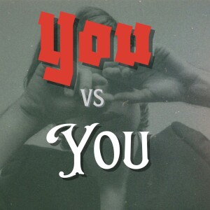 YOU vs. YOU- EP.5